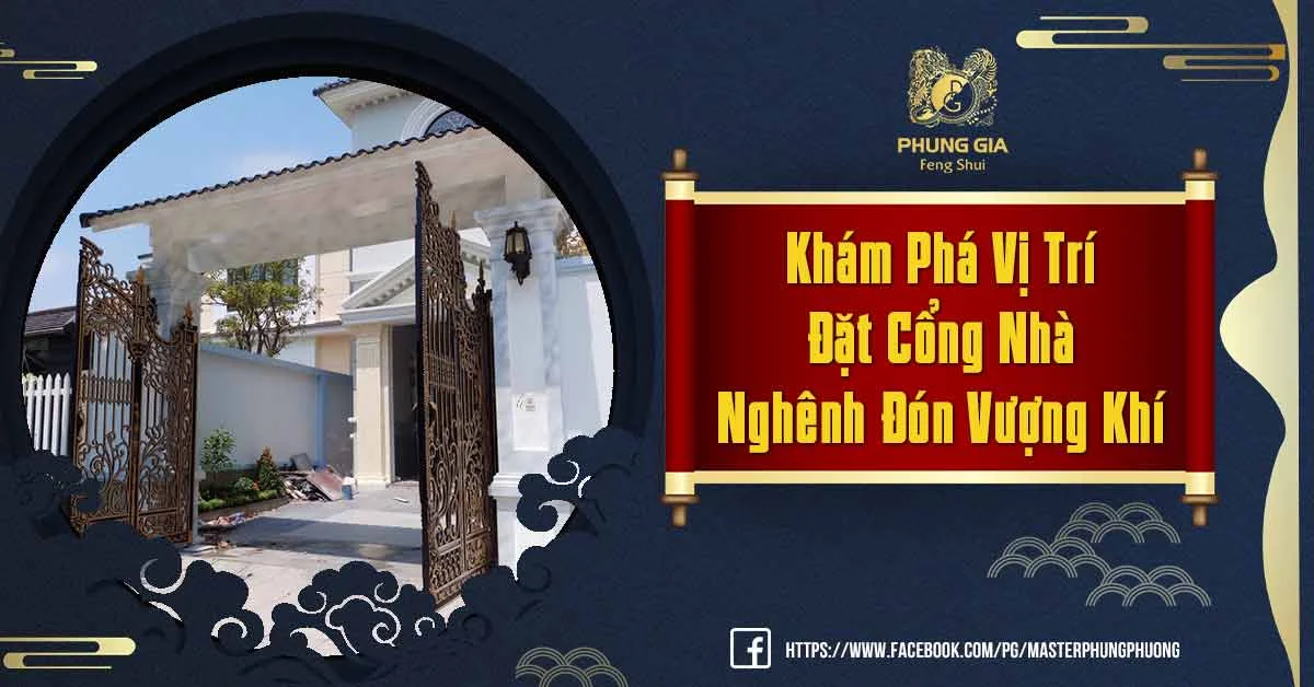 Tư Vấn Xác Định Vị Trí Đặt Cổng Nhà Đẹp Và Hợp Phong Thủy