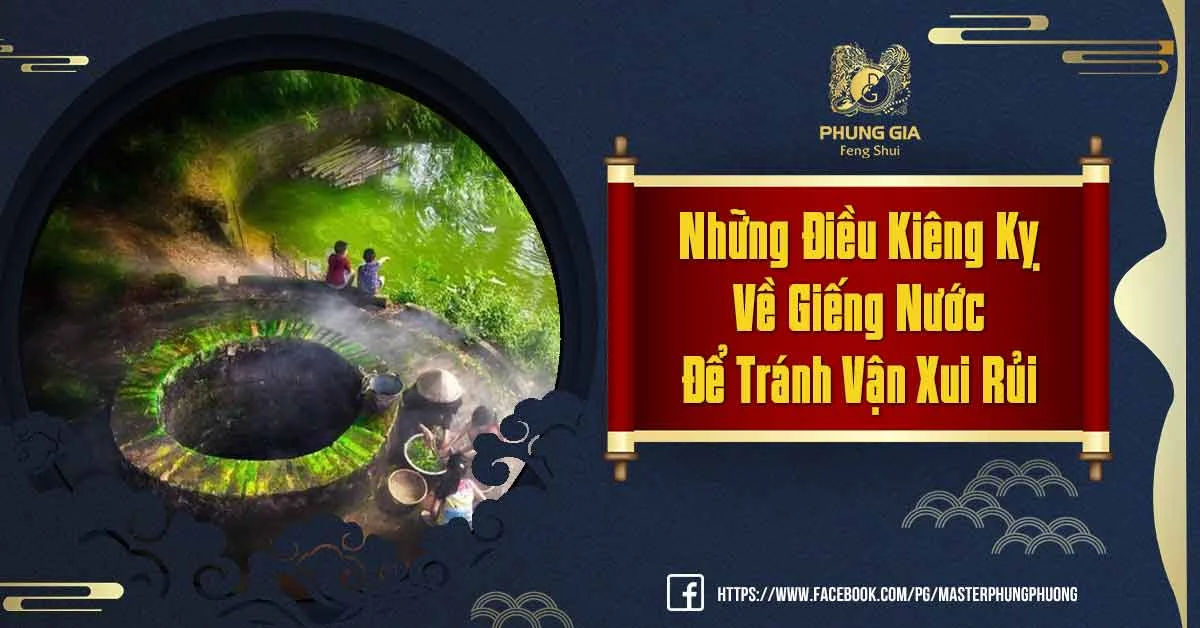Tư Vấn Những Điều Kiêng Kỵ Về Giếng Nước Chuẩn Phong Thủy