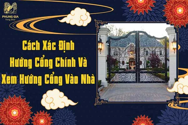 Cách Xác Định Hướng Cổng Chính Và Xem Hướng Cổng Vào Nhà