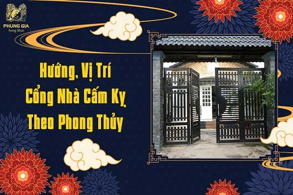 Hướng Vị Trí Cổng Nhà Cấm Kỵ Theo Phong Thủy
