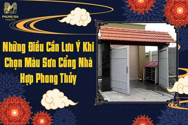 Những Điều Cần Lưu Ý Khi Chọn Màu Sơn Cổng Nhà Hợp Phong Thủy