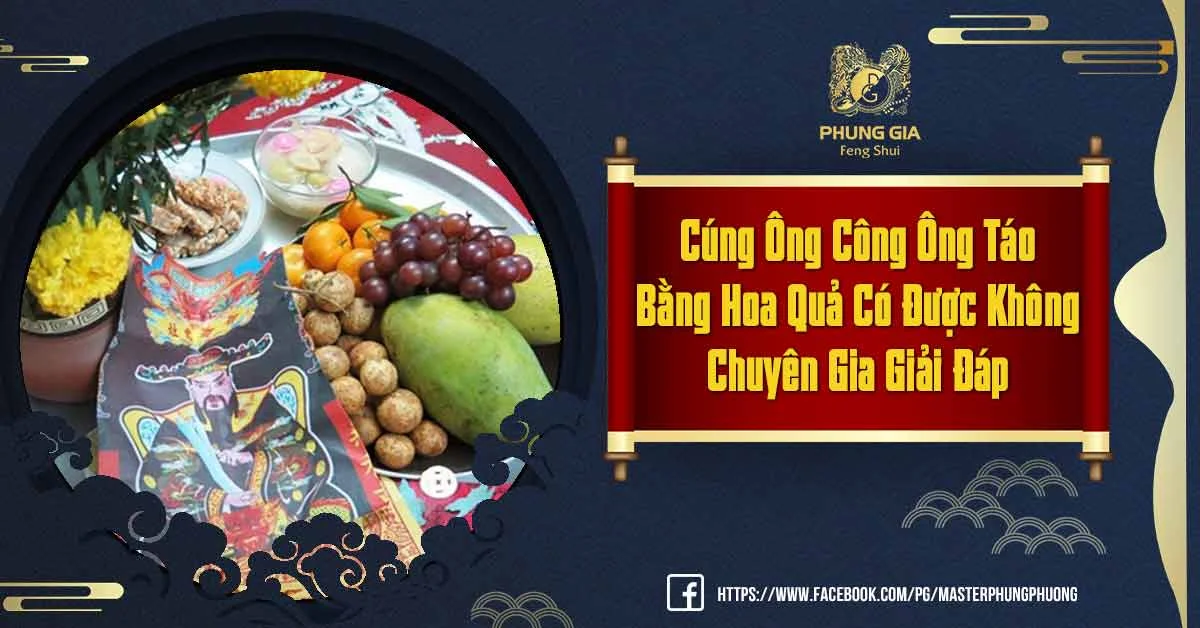 Cúng Ông Công Ông Táo Bằng Hoa Quả Có Được Không - Cùng Chuyên Gia Giải Đáp