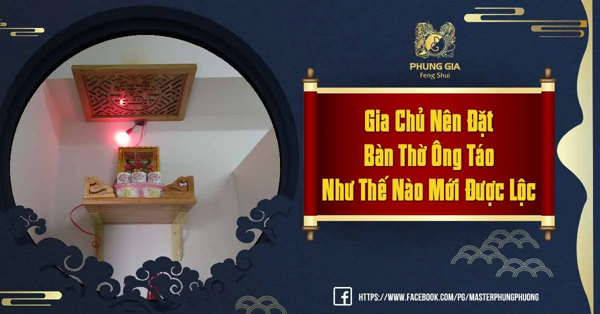 Đặt Bàn Thờ Ông Táo Như Thế Nào Mới Chuẩn Phong Thủy