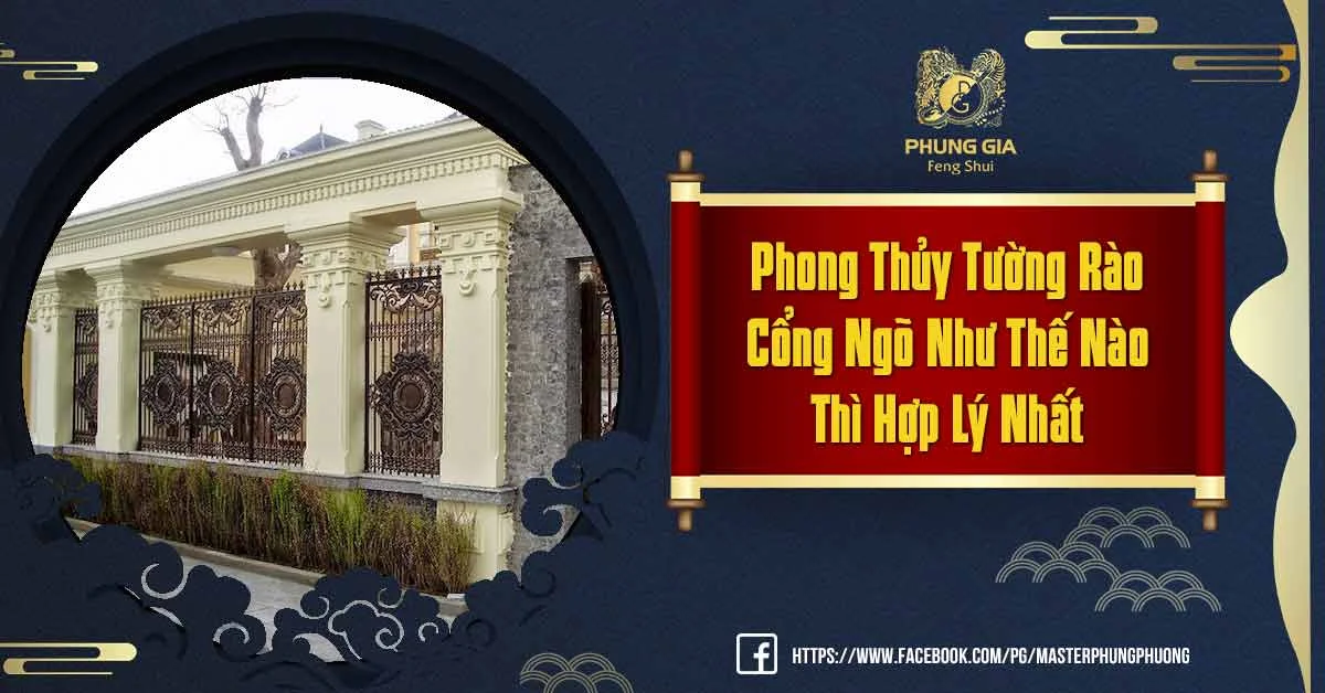 Phong Thủy Tường Rào Cổng Ngõ Phải Bố Trí Ra Sao Cho Phù Hợp