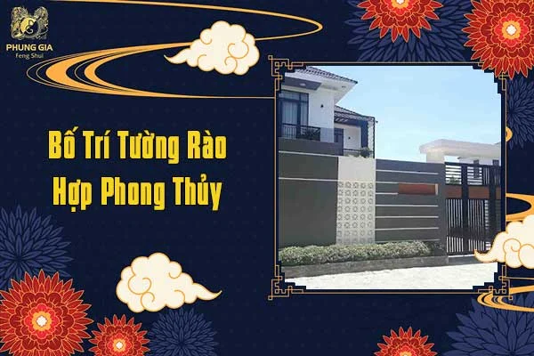 Bố Trí Tường Rào Hợp Phong Thủy