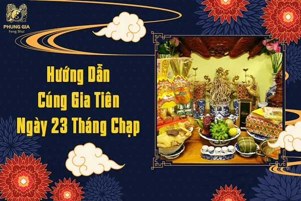 Hướng Dẫn Cúng Gia Tiên Ngày 23 Tháng Chạp