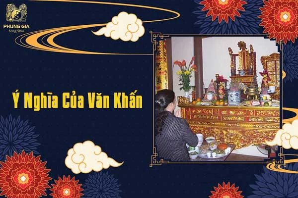 Ý Nghĩa Của Văn Khấn