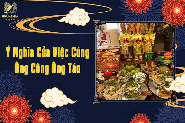 Ý Nghĩa Của Việc Cúng Ông Công Ông Táo