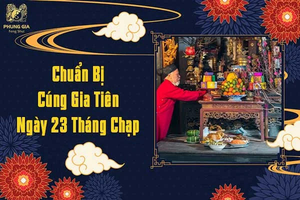 Chuẩn Bị Cúng Gia Tiên Ngày 23 Tháng Chạp