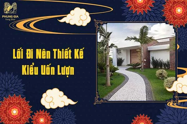 Lối Đi Nên Thiết Kế Kiểu Uốn Lượn