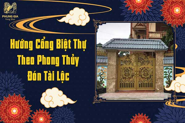 Hướng Cổng Biệt Thự Theo Phong Thủy Đón Tài Lộc 