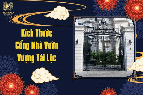 Kích Thước Cổng Nhà Vườn Vượng Tài Lộc