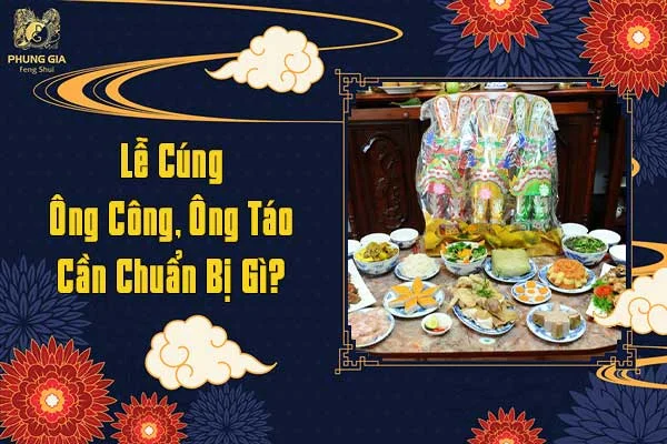 Lễ Cúng Ông Công Ông Táo Cần Chuẩn Bị Gì