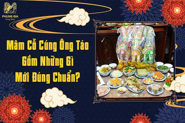 Mâm Cố Cúng Ông Táo Gồm Những Gì Mới Đúng Chuẩn 