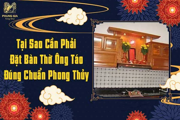 Tại Sao Cần Phải Đặt Bàn Thờ Ông Táo Đúng Chuẩn Phong Thủy