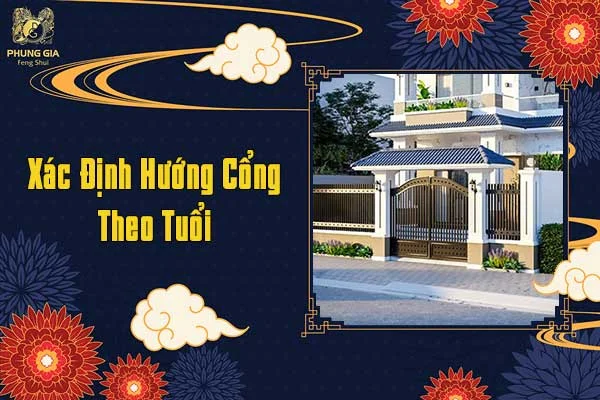 Xác Định Hướng Cổng Theo Tuổi