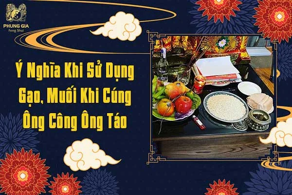 Ý Nghĩa Khi Sử Dụng Gạo Muối Khi Cúng Ông Công Ông Táo