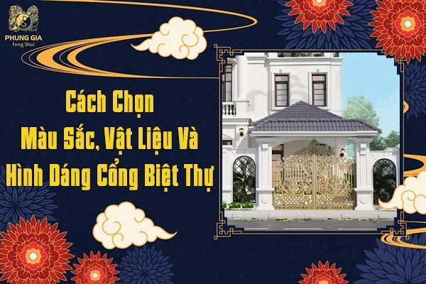 Cách Chọn Màu Sắc Vật Liệu Và Hình Dáng Cổng Biệt Thự