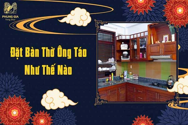 Đặt Bàn Thờ Ông Táo Như Thế Nào