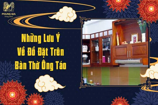 Những Lưu Ý Về Đồ Đặt Trên Bàn Thờ Ông Táo