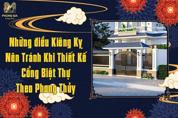 Những Điều Kiêng Kỵ Nên Tránh Khi Thiết Kế Cổng Biệt Thự Theo Phong Thủy 
