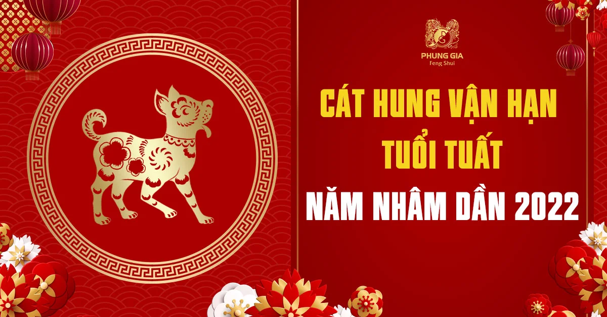 Cát Hung Vận Hạn Tuổi Tuất - Năm Nhâm Dần 2022