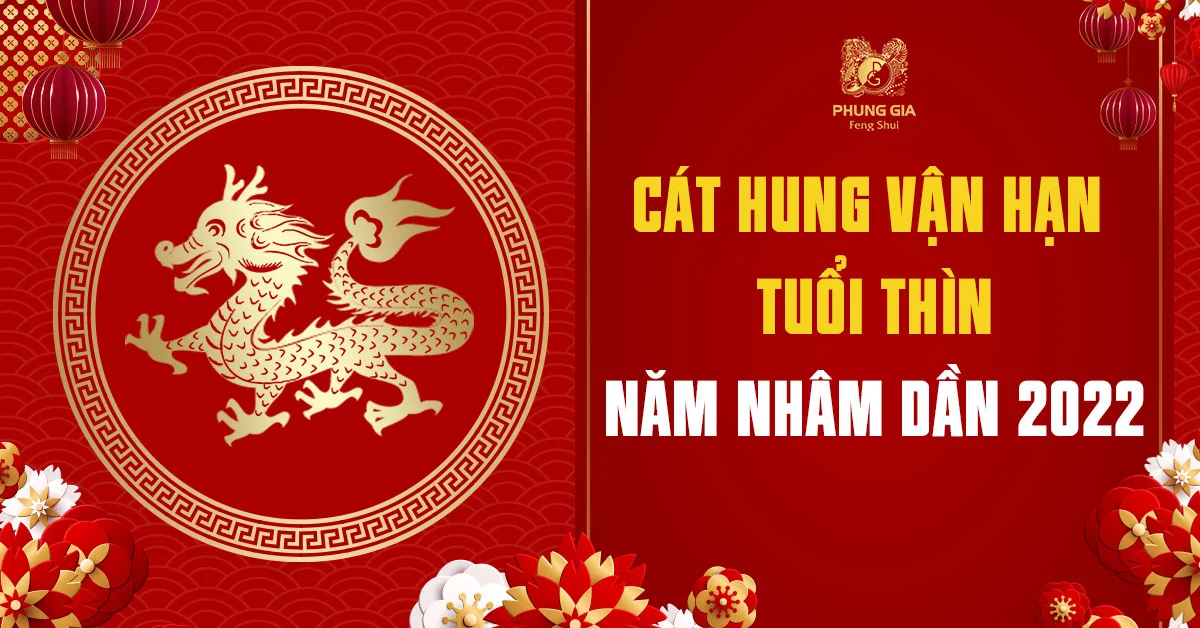 Cát Hung Vân Hạn Tuổi Thìn - Năm Nhâm Dần 2022