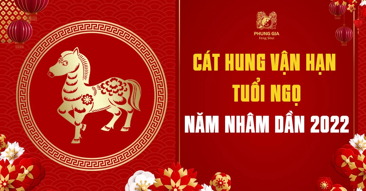 Cát Hung Vận Hạn Tuổi Ngọ - Năm Nhâm Dần 2022