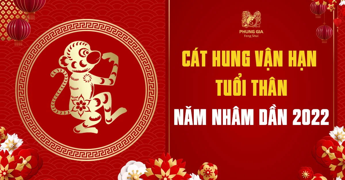 Cát Hung Vận Hạn Tuổi Thân - Năm Nhâm Dần 2022
