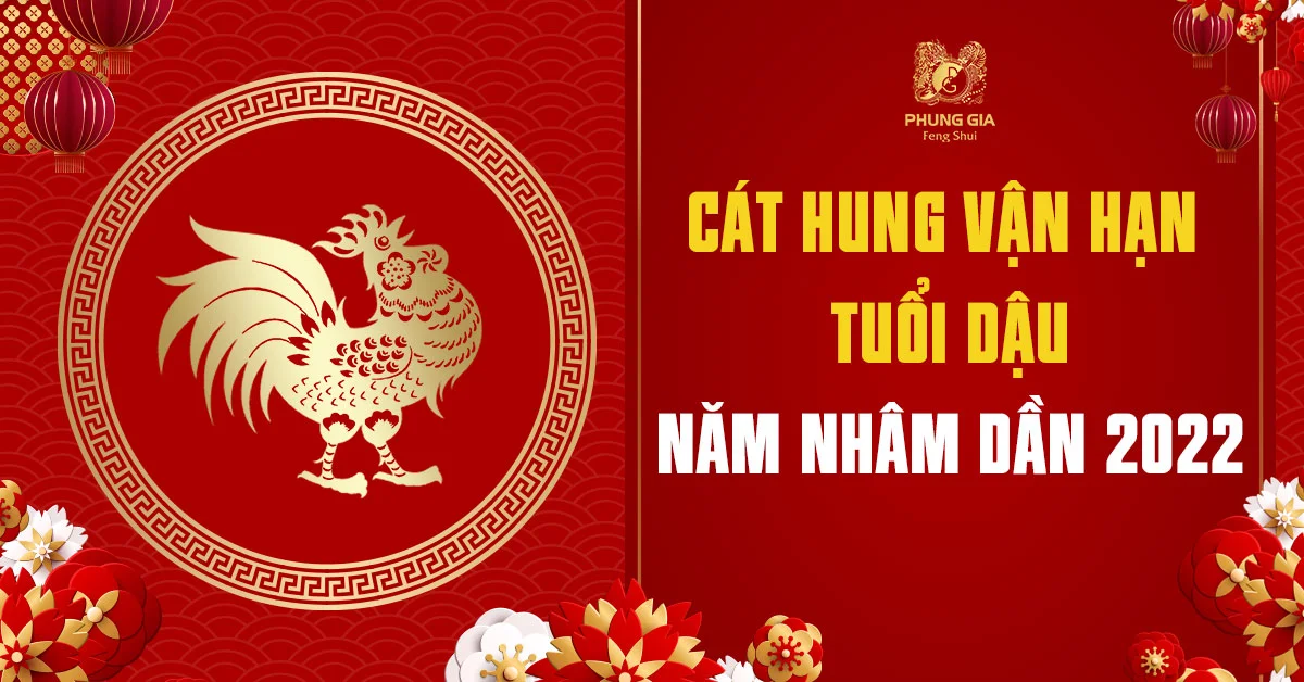 Cát Hung Vận Hạn Tuổi Dậu - Năm Nhâm Dần 2022