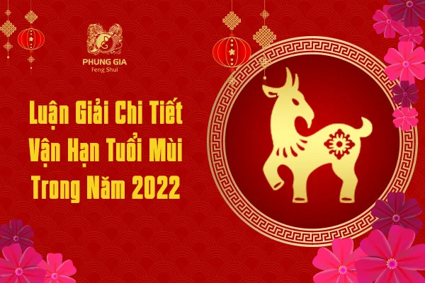 Luận Giải Chi Tiết Vận Hạn Tuổi Mùi Trong Năm 2022