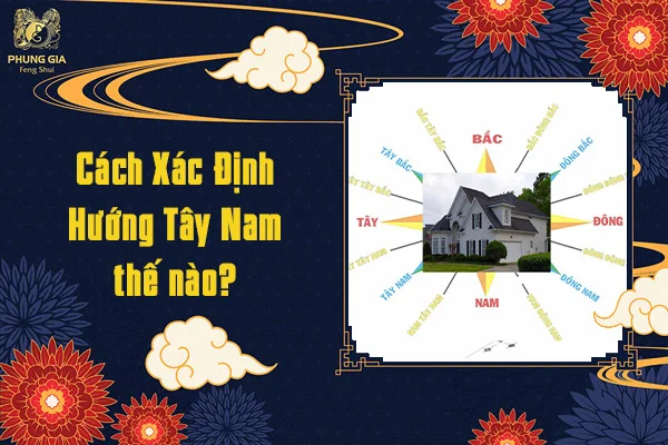 Cách Xác Định Hướng Tây Nam thế nào