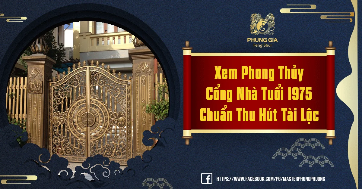 Tổng Quan Về Xem Phong Thủy Cổng Nhà Tuổi 1975 Ất Mão