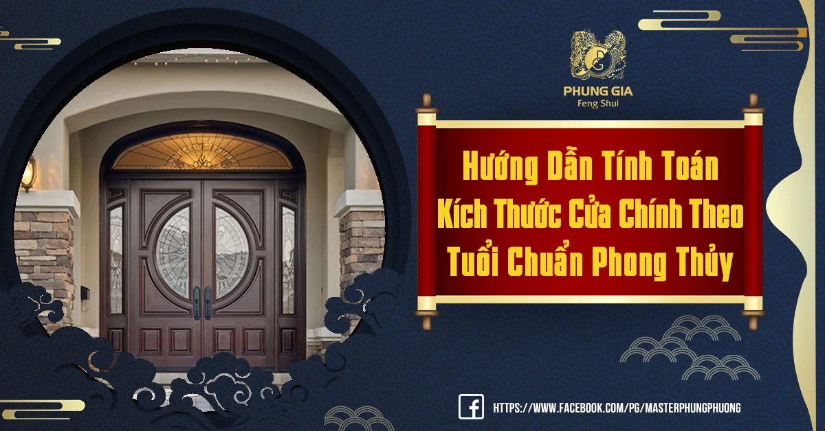 Kích Thước Cửa Chính Theo Tuổi Tác Động Tới Vận Khí Gia Chủ Như Nào