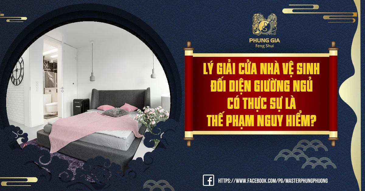 Cách Hỏa Giải Cửa Nhà Vệ Sinh Đối Diện Giường Ngủ Chuẩn Phong Thủy