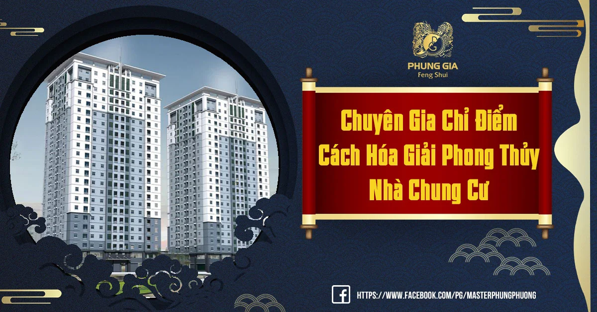 Cách Hóa Giải Phong Thủy Nhà Chung Cư Từ Các Chuyên Gia