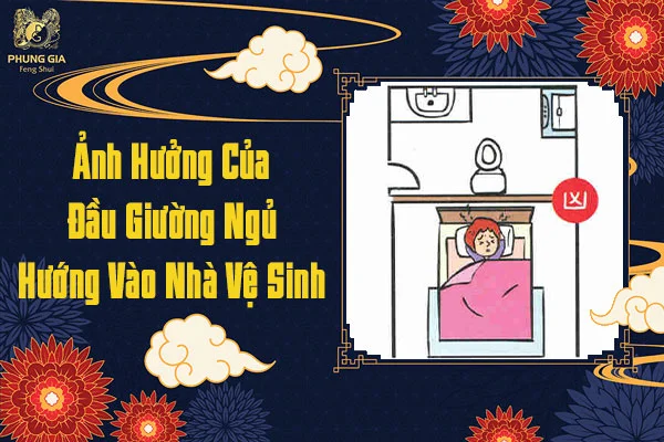 Ảnh Hưởng Của Đầu Giường Ngủ Hướng Vào Nhà Vệ Sinh