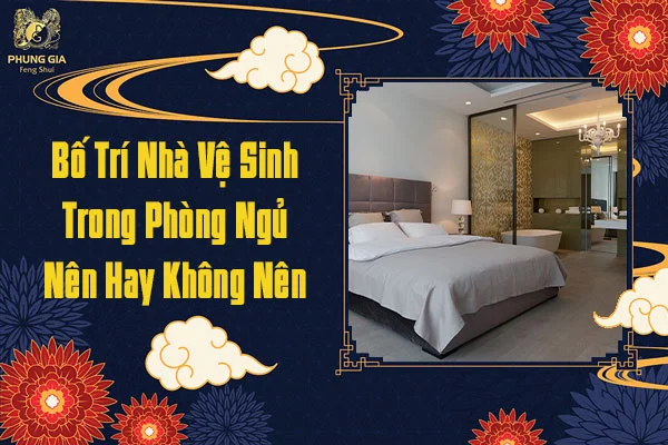 Bố Trí Nhà Vệ Sinh Trong Phòng Ngủ Nên Hay Không Nên