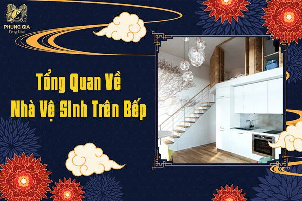 Tổng quan về nhà vệ sinh trên bếp