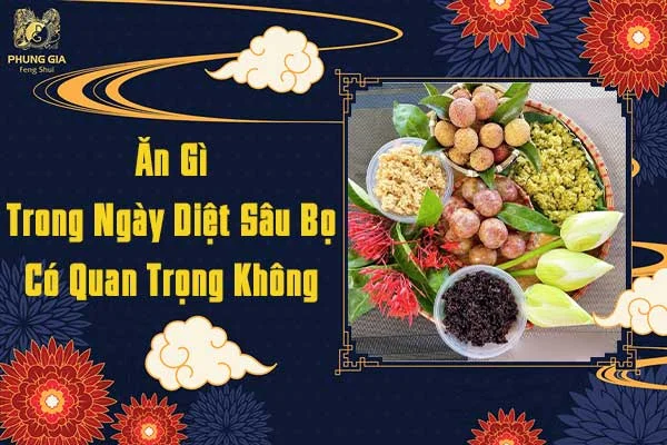 Ăn Gì Trong Ngày Diệt Sâu Bọ Có Quan Trọng Không