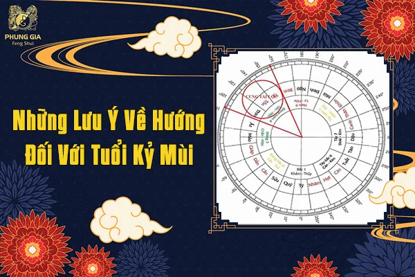 Những Lưu Ý Về Hướng Đối Với Tuổi Kỷ Mùi