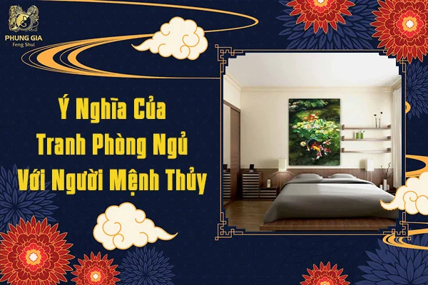 Ý Nghĩa Của Tranh Phòng Ngủ Với Người Mệnh Thủy