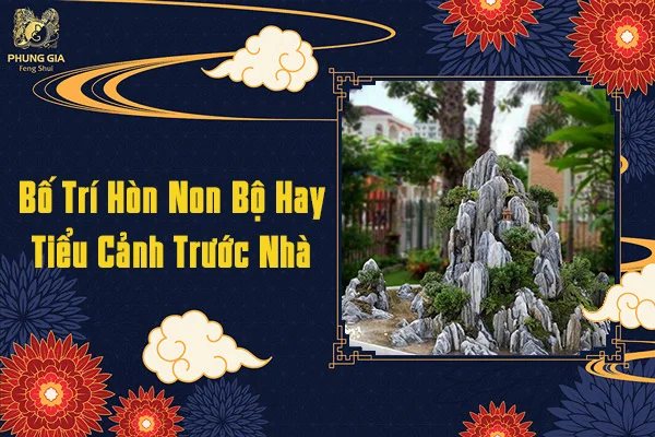 Bố Trí Hòn Non Bộ Hay Tiểu Cảnh Trước Nhà
