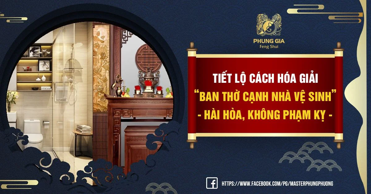 Chuyên Gia Tư Vấn Cách Hóa Giải Bàn Thờ Cạnh Nhà Vệ Sinh Mới Nhất