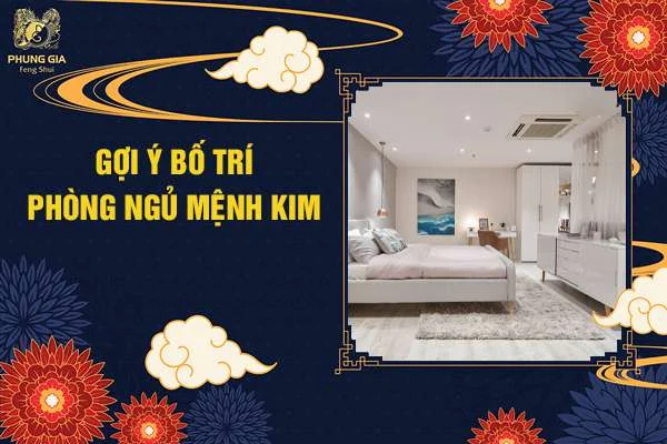 Gợi Ý Bố Trí Phòng Ngủ Mệnh Kim