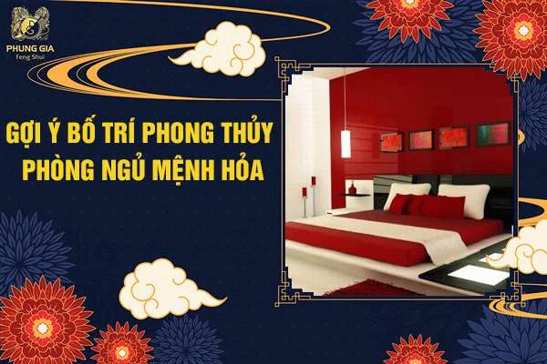 Gợi Ý Bố Trí Phong Thủy Phòng Ngủ Cho Mệnh Hỏa