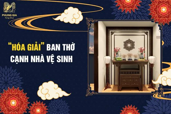 Hóa Giải Ban Thờ Cạnh Nhà Vệ Sinh