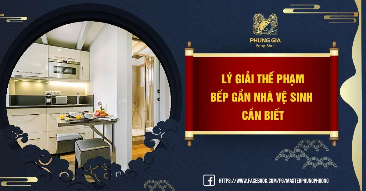 Lý Giải Thế Phạm Bếp Gần Nhà Vệ Sinh Cần Biết