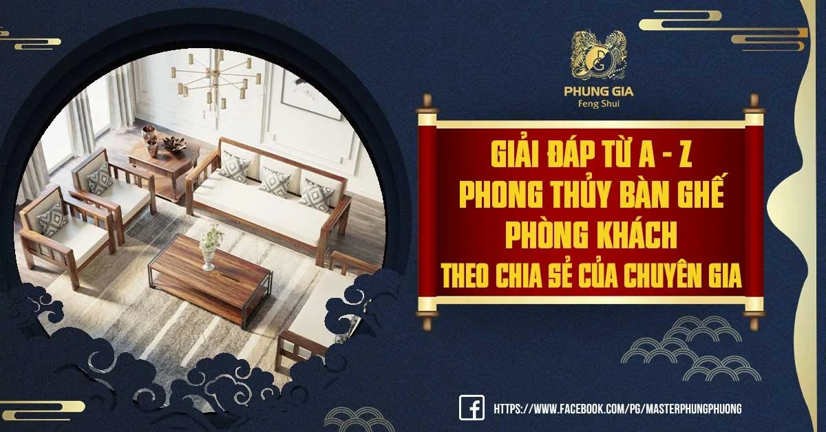 Giải Đáp Từ A – Z Phong Thủy Bàn Ghế Phòng Khách Theo Chia Sẻ Của Chuyên Gia