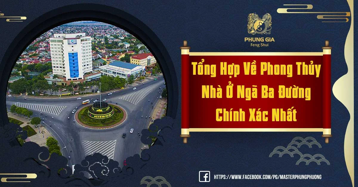 Những Điều Cần Biết Về Phong Thủy Nhà Ở Ngã Ba Đường